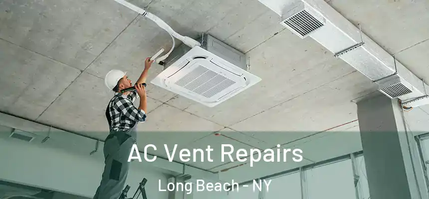  AC Vent Repairs Long Beach - NY