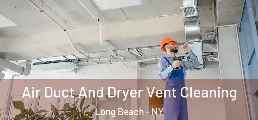  Air Duct And Dryer Vent Cleaning Long Beach - NY