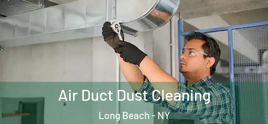 Air Duct Dust Cleaning Long Beach - NY