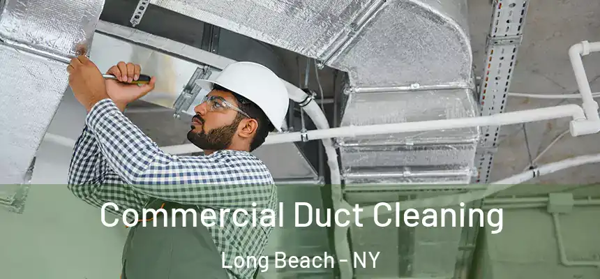 Commercial Duct Cleaning Long Beach - NY