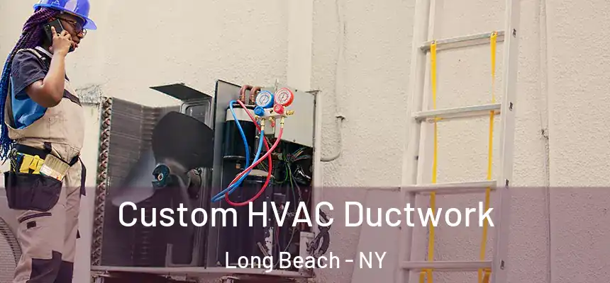 Custom HVAC Ductwork Long Beach - NY