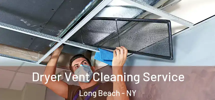  Dryer Vent Cleaning Service Long Beach - NY