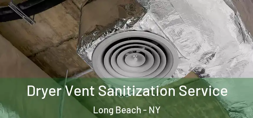  Dryer Vent Sanitization Service Long Beach - NY