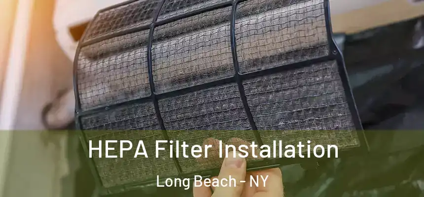 HEPA Filter Installation Long Beach - NY