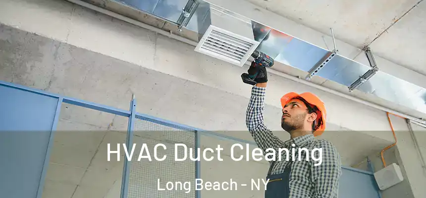  HVAC Duct Cleaning Long Beach - NY